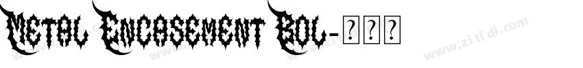 Metal Encasement Bol字体转换